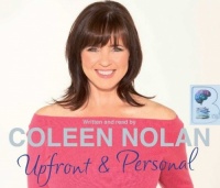 Upfront and Personal written by Coleen Nolan performed by Coleen Nolan on CD (Abridged)